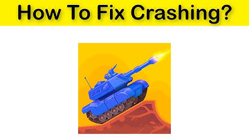 How To Fix Tank Stars App Keeps Crashing Issue Android & Ios