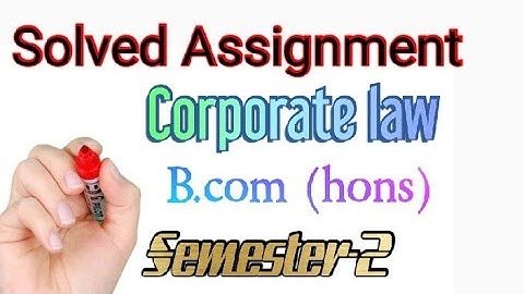 B.Com (Hons.) – Semester-II Corporate Laws  (Code : 22411202) Best Solved assignment
