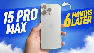 iPhone 15 Pro Max Review: 6 Months Later! (Battery \& Camera Test)