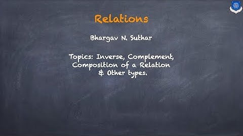 Types of Relations: Inverse | Complement | Composition | Identity | Universal | Void | Part 1 |