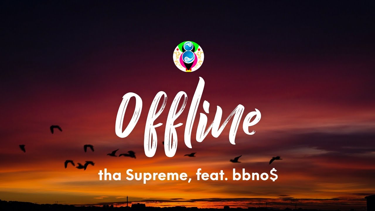 tha Supreme - 0ffline (Testo/Lyrics) ft. bbno$