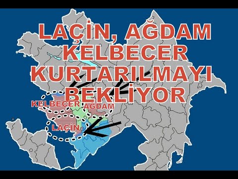 LAÇİN, AĞDAM VE KELBECER KURTARILMAYI BEKLİYOR