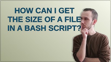 How can I get the size of a file in a bash script?