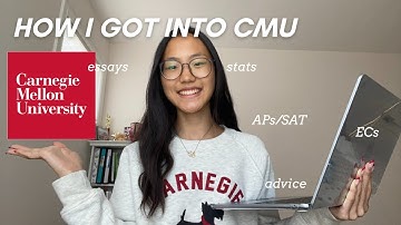 HOW TO GET INTO CARNEGIE MELLON | stats, ECs, essays, advice
