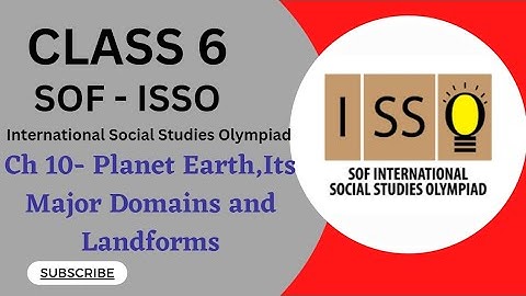 Class 6/SOF-ISSO/Ch 10-Planet Earth ,its Major Domains and Landforms  #socialolympiad #class6isso