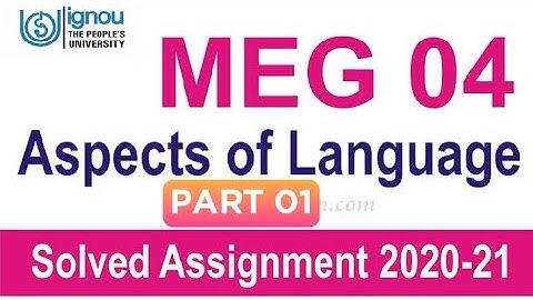 MEG 04 ASPECTS OF LANGUAGE SOLVE ASSIGNMENT