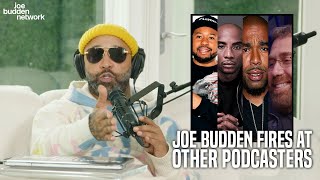 Joe Budden FIRES At Other Podcasters | "THE BARE MINIMUM BOYZ"