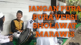 Jangan Pura Pura Versi Sholawat ( Dauni ) Majelis Sholawat Syafaatur Rosul Kwslp