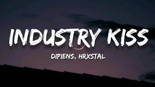 DIPIENS, HRXSTAL - INDUSTRY KISS (Lyrics)