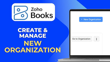 How To Create & Manage New Organization in Zoho Books Full 2025 Guide