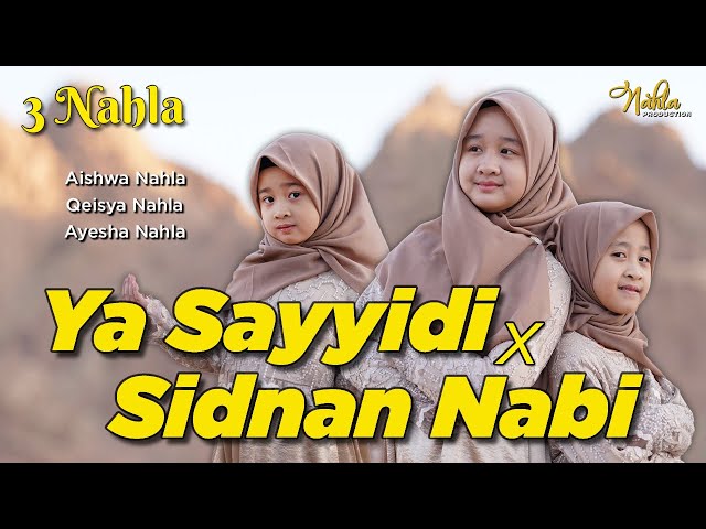 YA SAYYIDI X SIDNAN NABI - 3 NAHLA ( Cover ) class=