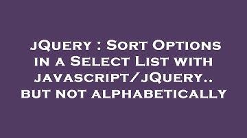 jQuery : Sort Options in a Select List with javascript/jQuery.. but not alphabetically