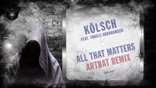 Kolsch Feat. Troels Abrahamsen – All That Matters (ARTBAT Remix) [Kompakt]