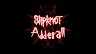 Slipknot - Adderall [Lyrics Video]