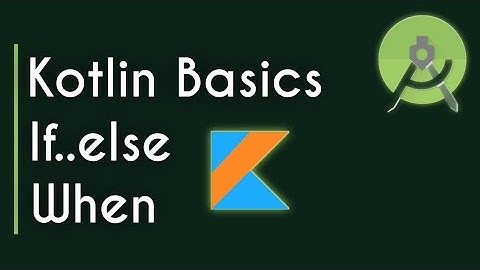 Kotlin Conditions and If..Else | Kotlin When Expression | Learn kotlin programming language - hindi