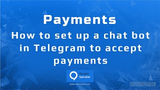 How to set up a chatbot in Telegram to accept payments. Payments in a chatbot Smart Sender platform