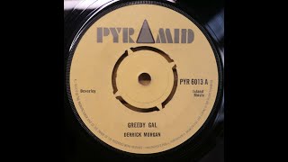 Derrick Morgan - Greedy Gal - 1967