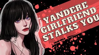 [ASMR] Yandere Girlfriend Stalks You [Roleplay]