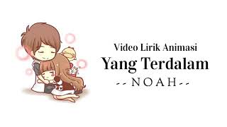 Noah - Yang terdalam || Versi Animasi
