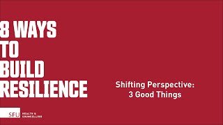 8 Ways to Build Resilience | Shifting Perspective: 3 Good Things