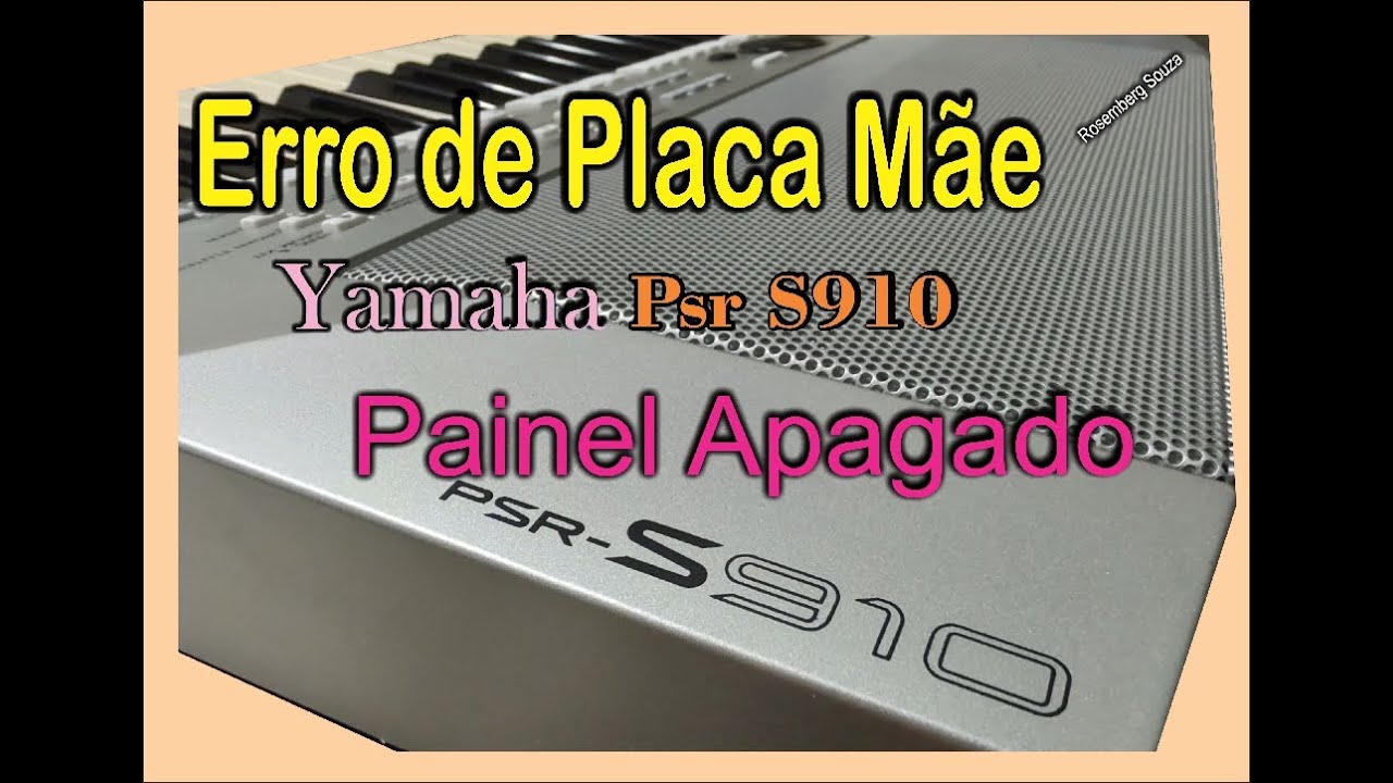 ERRO DE PLACA MÃE TECLADO YAMAHA PSR S910