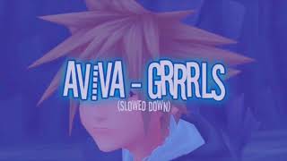 AViVA - GRRRLS (SLOWED DOWN)