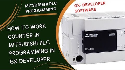 HOW TO WORK COUNTER IN MITSUBISHI PLC PROGRAMMING IN GX DEVELOPER SOFTWARE 12 09 2025