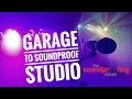 Garage to Soundproof Studio