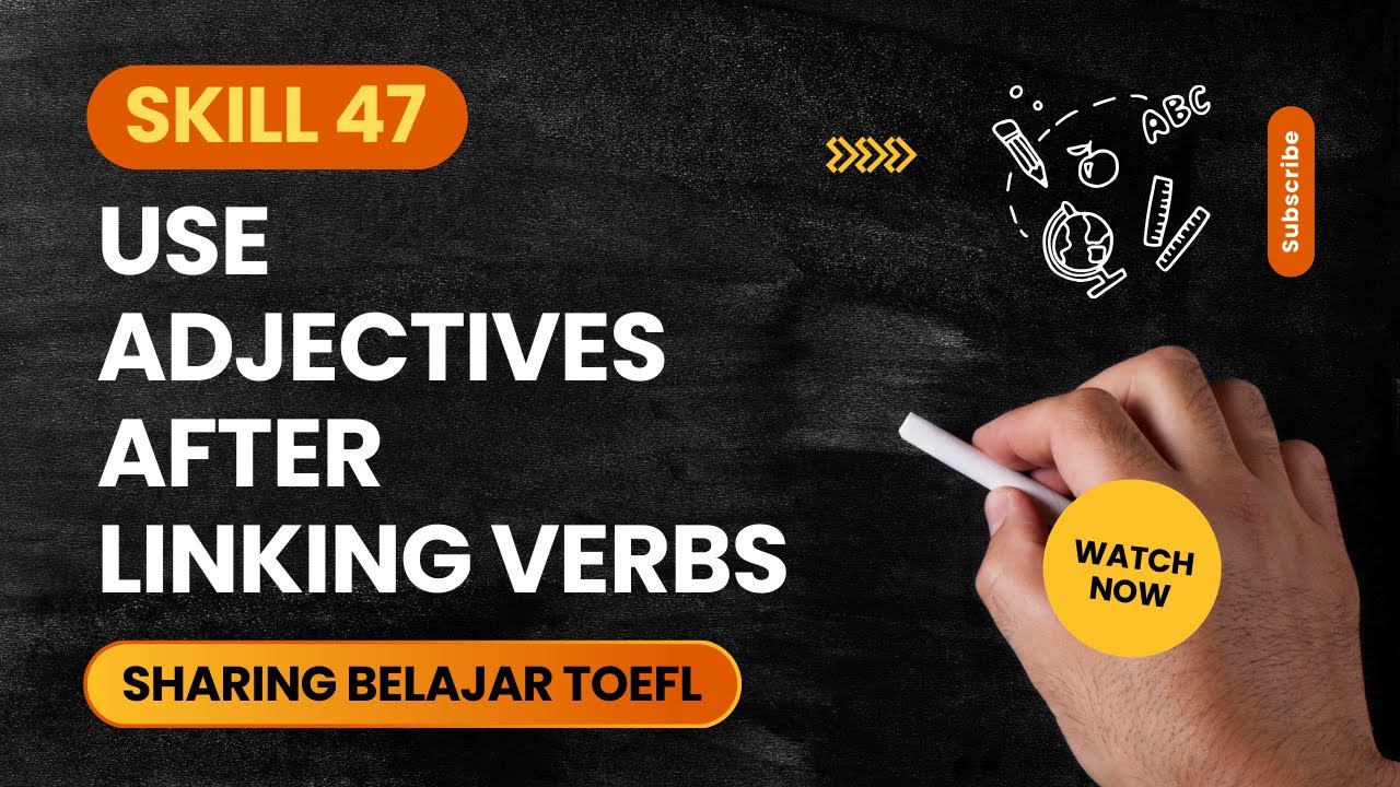 SHARING BELAJAR LONGMAN TOEFL STRUCTURE || SKILL 47 USE ADJECTIVES AFTER LINKING VERBS