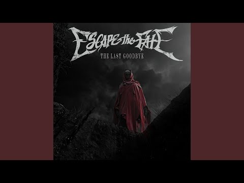 Escape the Fate - Last Goodbye