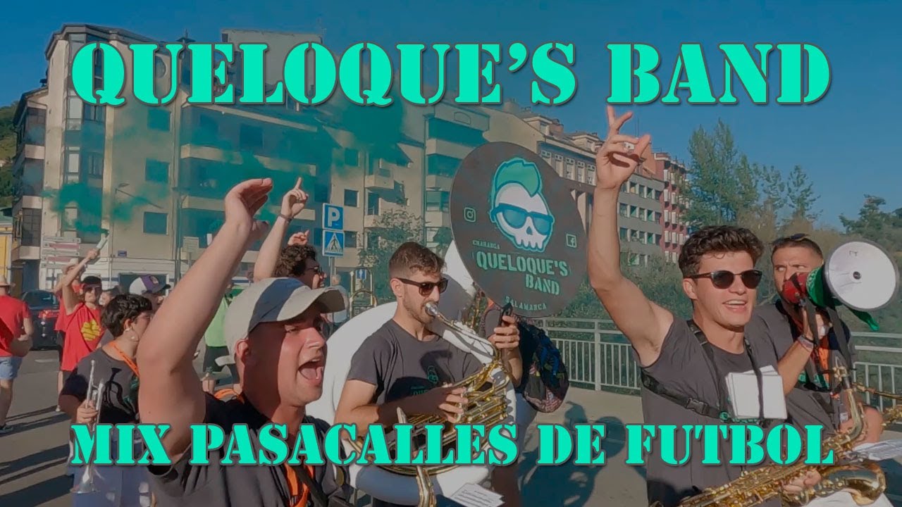 Queloque´s Band - Mix pasacalles futbol - #Sotrondio2022