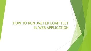 HOW TO RUN JMETER LOAD TEST IN WEB APPLICATION