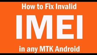 How to FIX Invalid IMEI number Problem of MediaTek Android| No network Solution