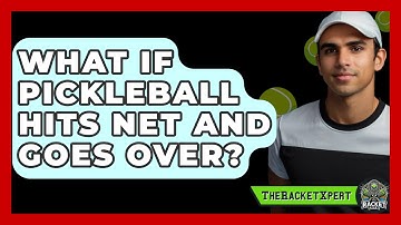 What If Pickleball Hits Net And Goes Over? - The Racket Xpert