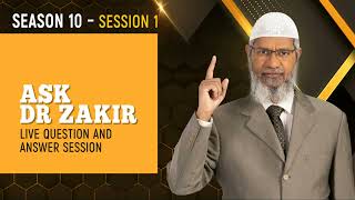 Ask Dr Zakir – Live Fortnightly Question & Answer Session : Season 10 Session 1