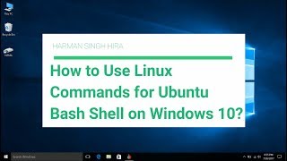 How to Use Linux Commands for Ubuntu Bash Shell on Windows 10