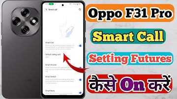 Oppo F31 Pro 5g Smart Call Setting Kaise On Kare // How To Smart Call Setting On Oppo F31 Pro 5g