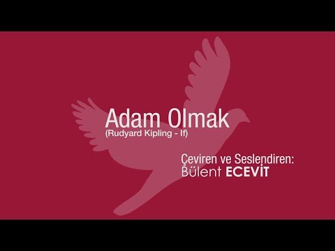 Adam Olmak - Bülent Ecevit (Rudyard Kipling - If) (Şiir)