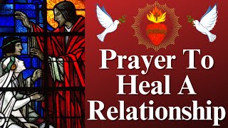 Relationship Prayer | Prayer to Heal a Relationship (for healing of a relationship)