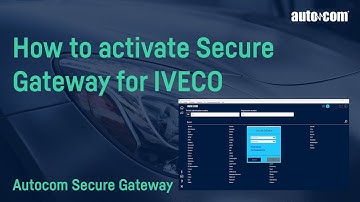How to activate IVECO in the Autocom Secure Gateway portal