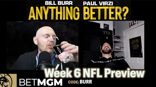 Anything Better | NFL Week 6 Preview @BillBurrOfficial @ThePaulVirzi