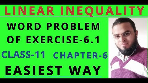 LINEAR INEQUALITIES EXERCISE-6.1 (Word Problem)