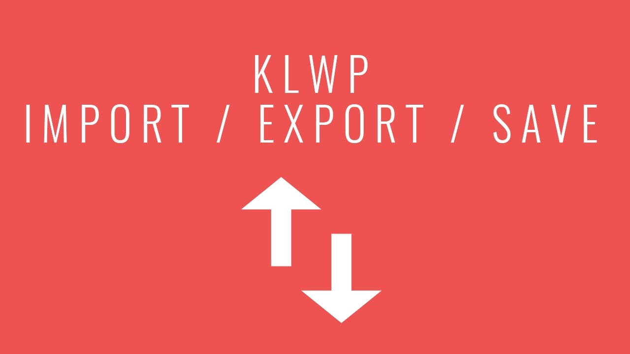 Klp File KLWP Tutorial: Importing, Exporting and Saving - YouTube