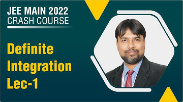 FREE JEE Mains Crash Course 2022 | Definite Integration Lec-1 | Maths