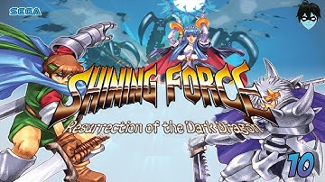 Shining Force: Resurrection of the Dark Dragon - Full Playthrough -Part 10