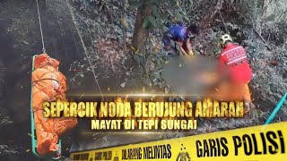 Sepercik Noda Berujung Amarah: Mayat di Tepi Sungai | tvOne
