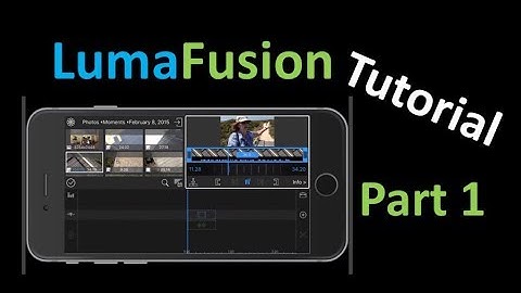 LumaFusion 2019 Tutorial Part 1: Learn to Edit Video on iPhone & iPad