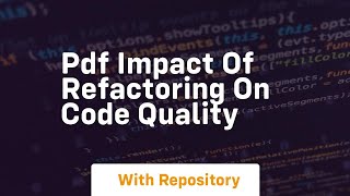 pdf impact of refactoring on code quality