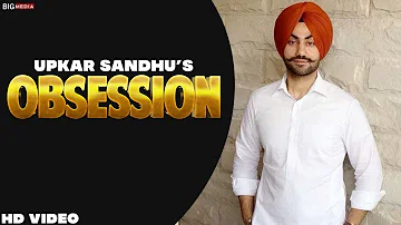 Obsession | Upkar Sandhu | New Audio Song | Punjabi Song 2019 | Shaunki Sardar