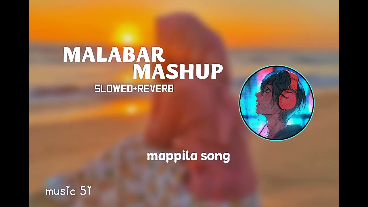 MALABAR MASHUP  MAPPILA SONG SLOWEDREVERB